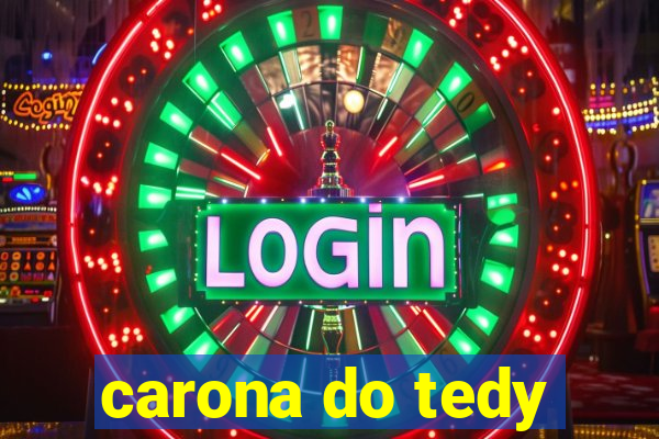 carona do tedy